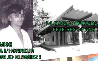 13 septembre 2024 : Une date à retenir sur votre agenda pour les 30 ans de la Maison du Judo ! A cette occasion, Jo KUSMIEZ sera mis à l&rsquo;honneur :)