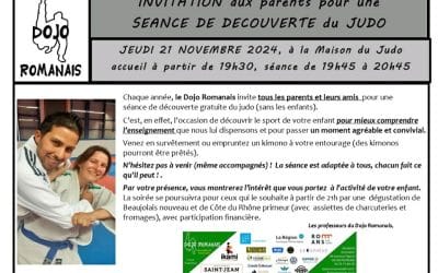 Jeudi 21 novembre : séance de découverte du judo gratuite pour les parents et amis de judokas. Séance ludique sans les enfants, accessible à tous à 19h30. Des kimonos peuvent être prêtés. La soirée se poursuivra autour de la dégustation du Beaujolais nouveau et plateaux de charcuteries et de fromages (participation financière) :)